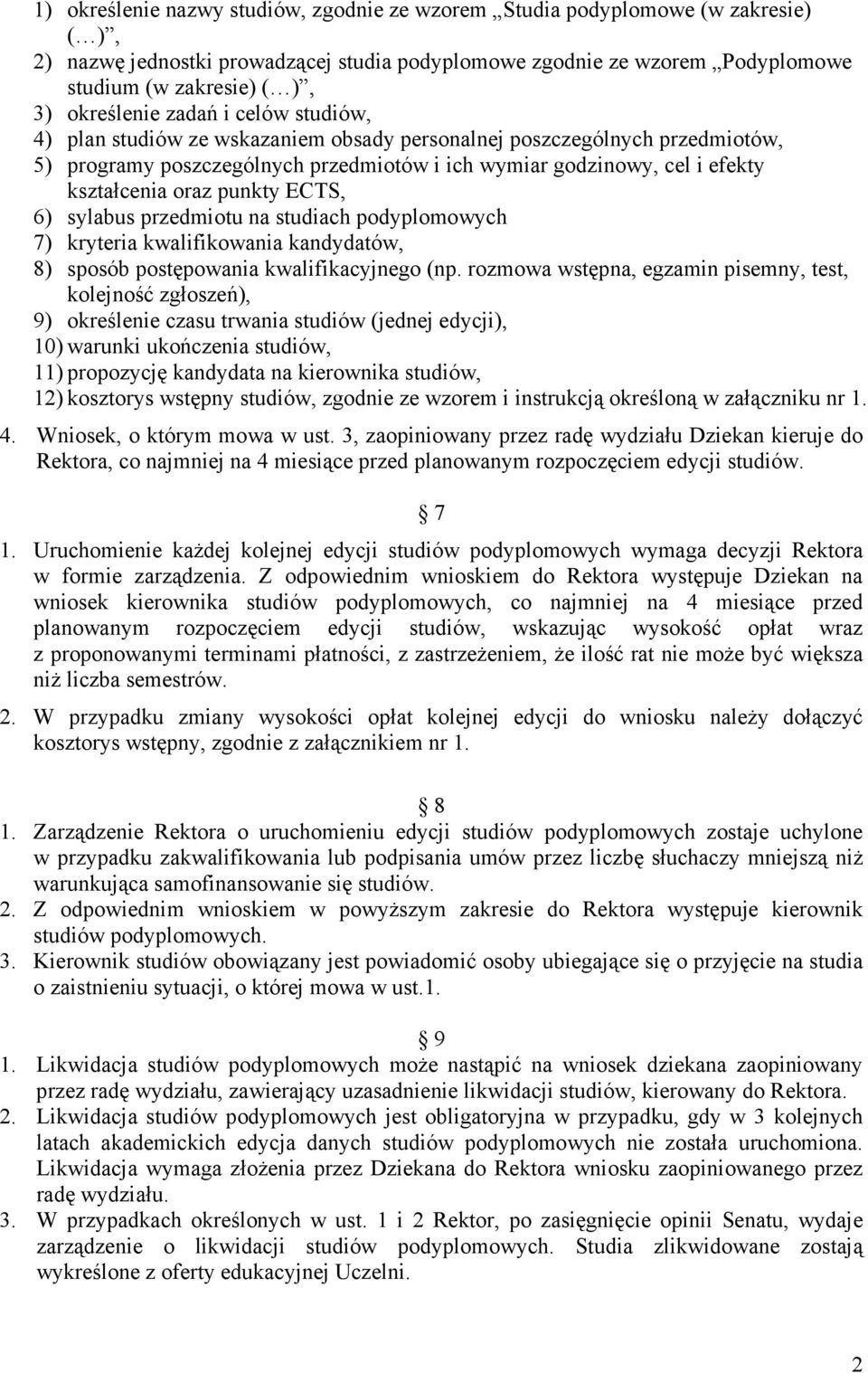 oraz punkty ECTS, 6) sylabus przedmiotu na studiach podyplomowych 7) kryteria kwalifikowania kandydatów, 8) sposób postępowania kwalifikacyjnego (np.