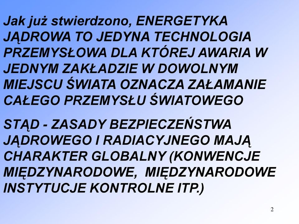 CAŁEGO PRZEMYSŁU ŚWIATOWEGO STĄD - ZASADY BEZPIECZEŃSTWA JĄDROWEGO I RADIACYJNEGO