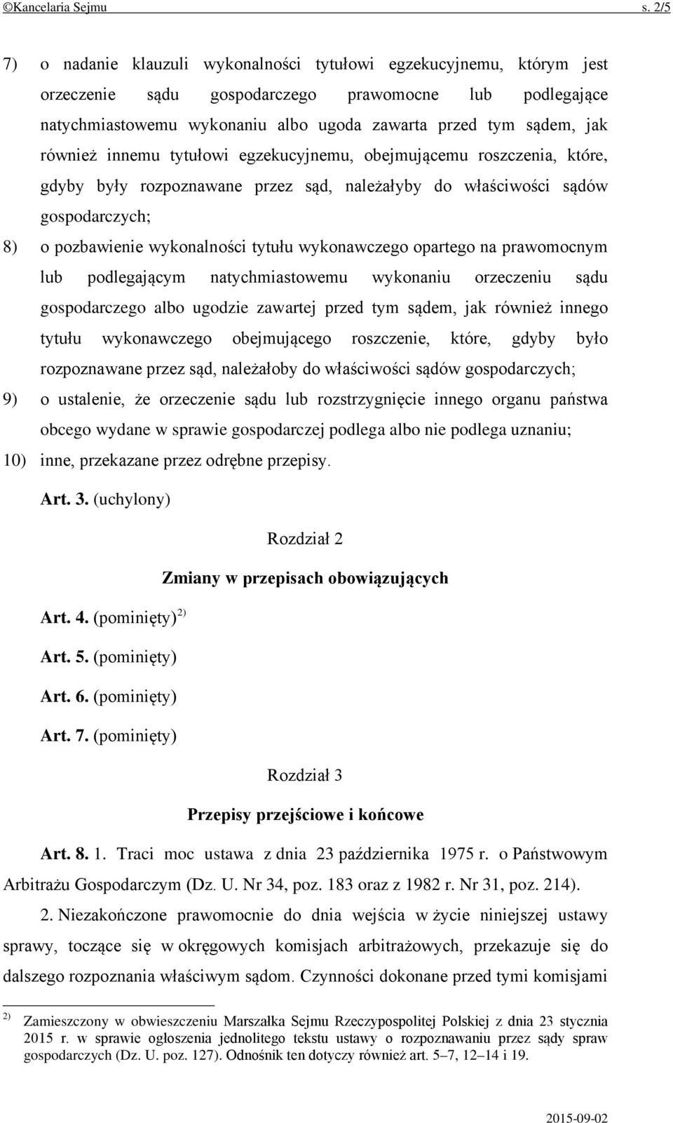 również innemu tytułowi egzekucyjnemu, obejmującemu roszczenia, które, gdyby były rozpoznawane przez sąd, należałyby do właściwości sądów gospodarczych; 8) o pozbawienie wykonalności tytułu