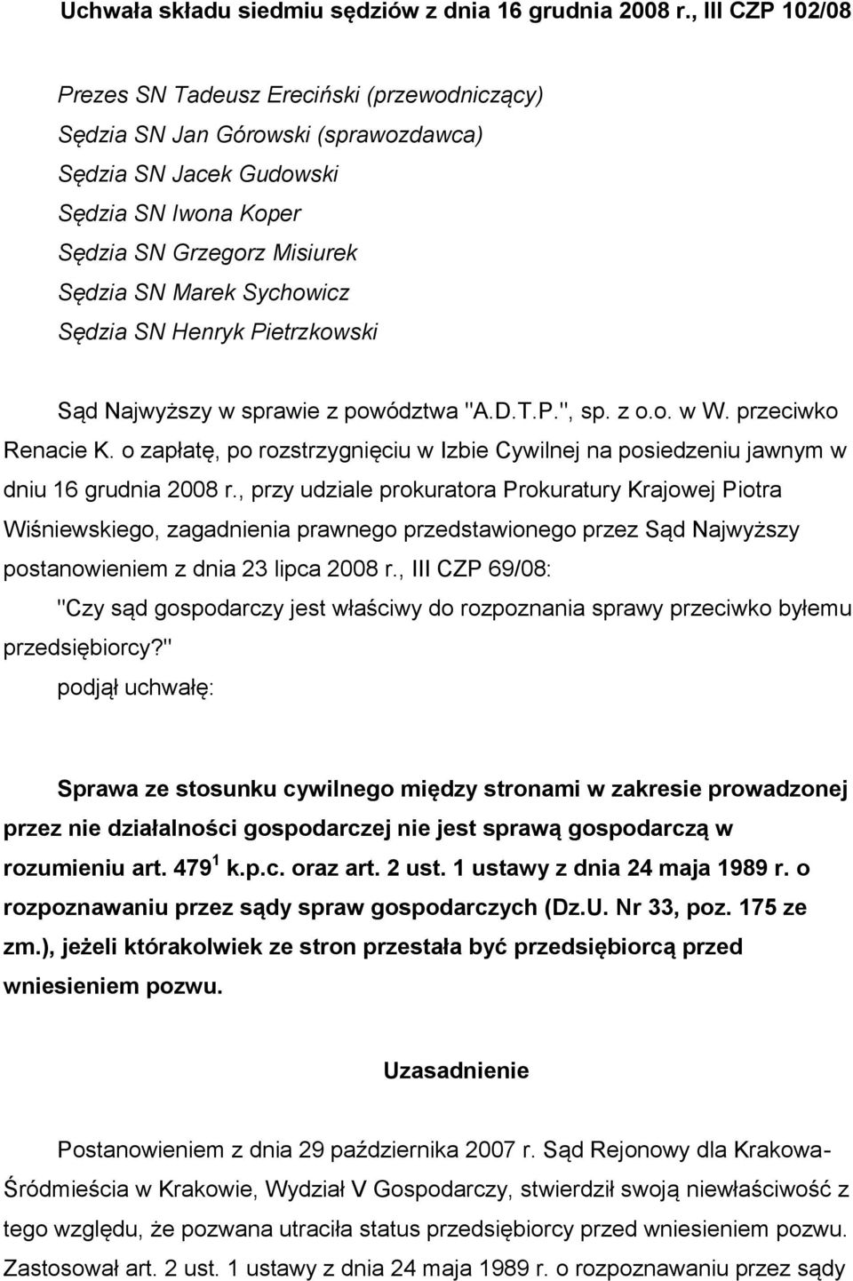 Sychowicz Sędzia SN Henryk Pietrzkowski Sąd Najwyższy w sprawie z powództwa "A.D.T.P.", sp. z o.o. w W. przeciwko Renacie K.