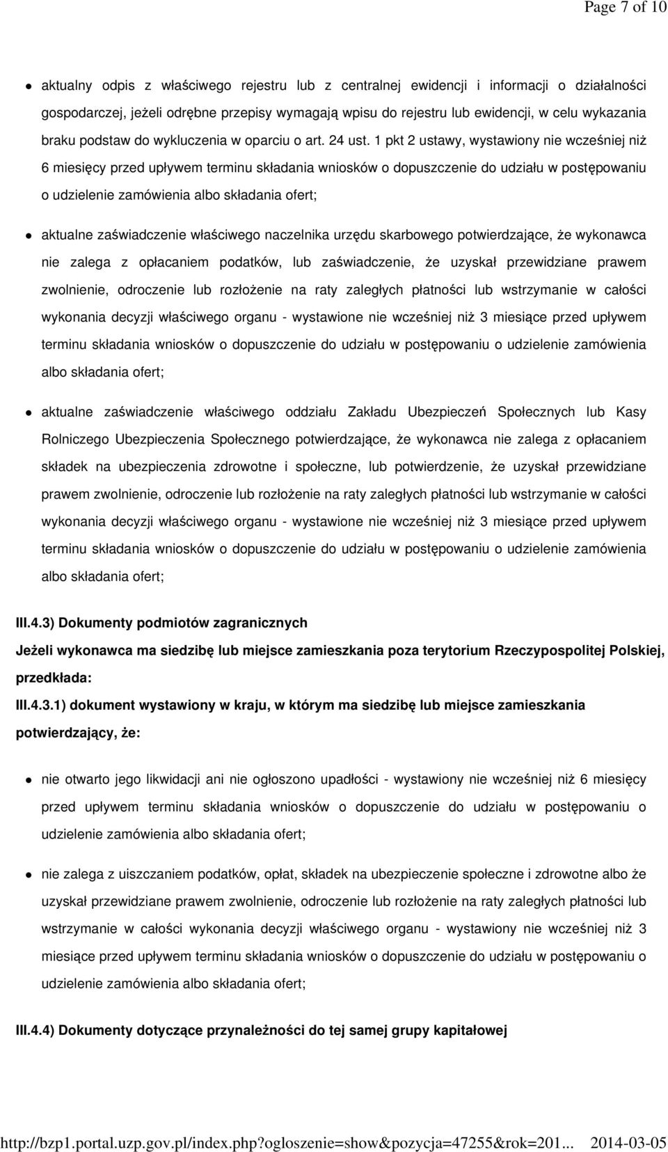 1 pkt 2 ustawy, wystawiony nie wcześniej niż 6 miesięcy przed upływem terminu składania wniosków o dopuszczenie do udziału w postępowaniu o udzielenie zamówienia albo składania ofert; aktualne