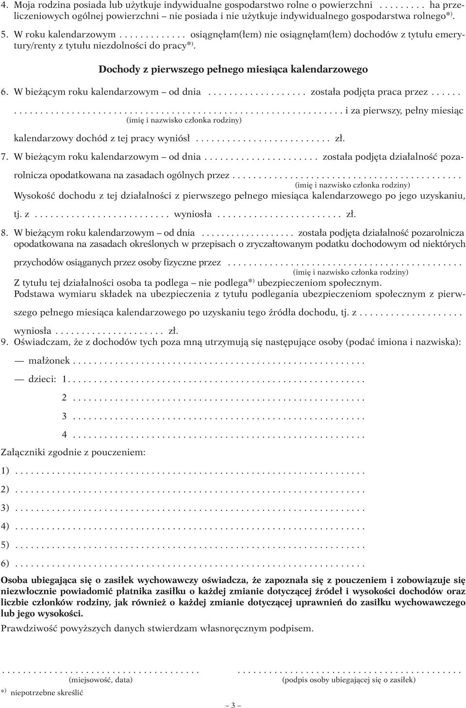 W bie àcym roku kalendarzowym od dnia................... zosta a podj ta praca przez..................................................................... i za pierwszy, pe ny miesiàc (imi i nazwisko cz onka rodziny) kalendarzowy dochód z tej pracy wyniós.