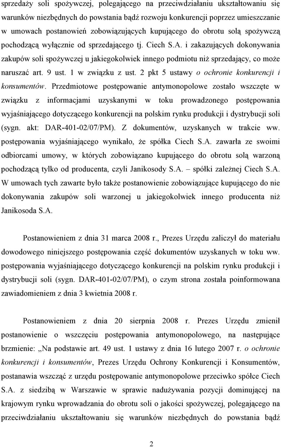 i zakazujących dokonywania zakupów soli spoŝywczej u jakiegokolwiek innego podmiotu niŝ sprzedający, co moŝe naruszać art. 9 ust. 1 w związku z ust.