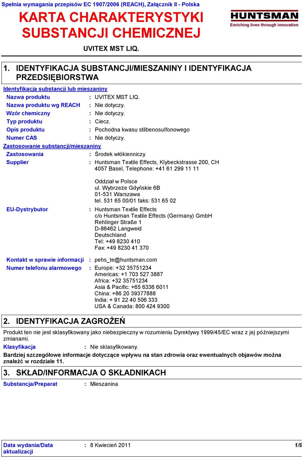 UVITEX MST LIQ. Nie dotyczy. Nie dotyczy. Ciecz. Pochodna kwasu stilbenosulfonowego Nie dotyczy.