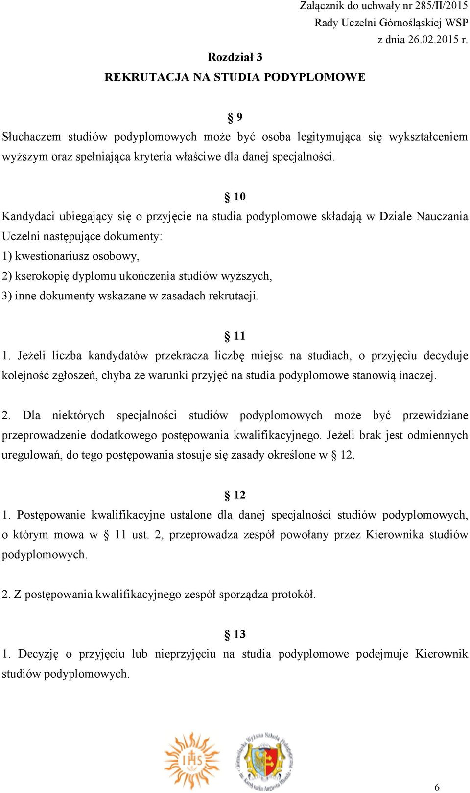 3) inne dokumenty wskazane w zasadach rekrutacji. 11 1.