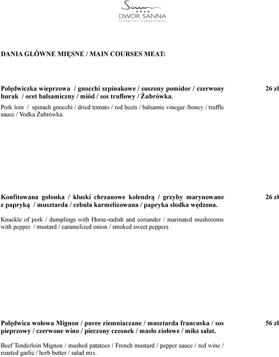 26 zł Konfitowana golonka / kluski chrzanowe kolendrą / grzyby marynowane z papryką / musztarda / cebula karmelizowana / papryka słodka wędzona.
