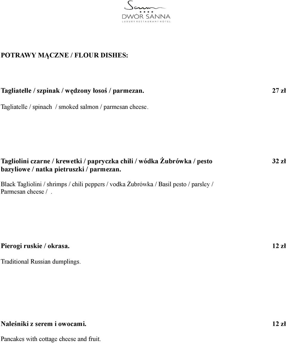 Tagliolini czarne / krewetki / papryczka chili / wódka Żubrówka / pesto bazyliowe / natka pietruszki / parmezan.