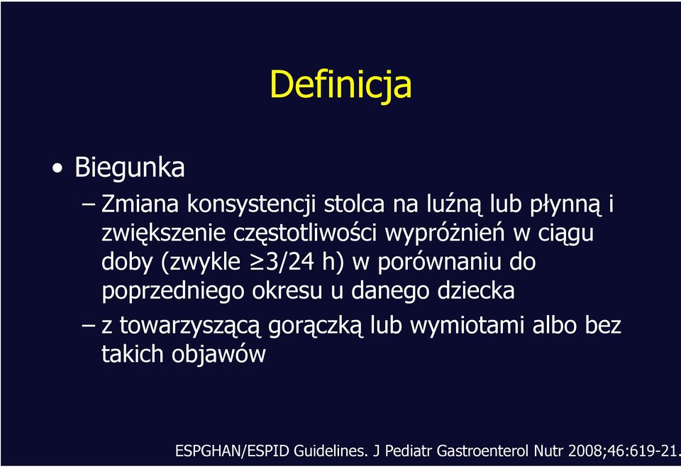 poprzedniego okresu u danego dziecka z towarzyszącą gorączką lub wymiotami albo