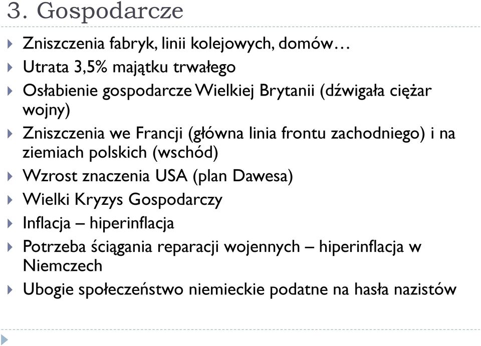 ziemiach polskich (wschód) Wzrost znaczenia USA (plan Dawesa) Wielki Kryzys Gospodarczy Inflacja hiperinflacja