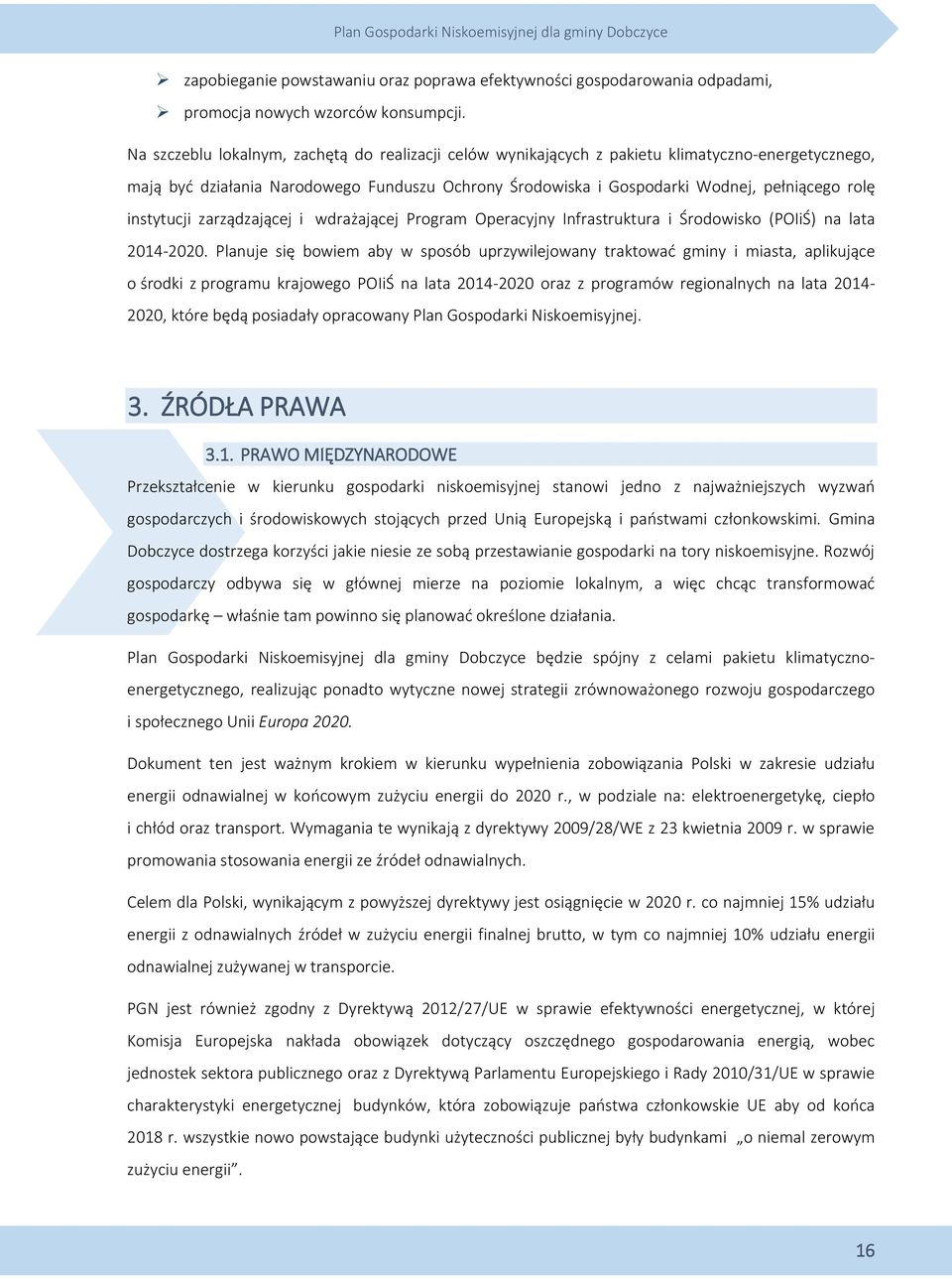 instytucji zarządzającej i wdrażającej Program Operacyjny Infrastruktura i Środowisko (POIiŚ) na lata 2014-2020.