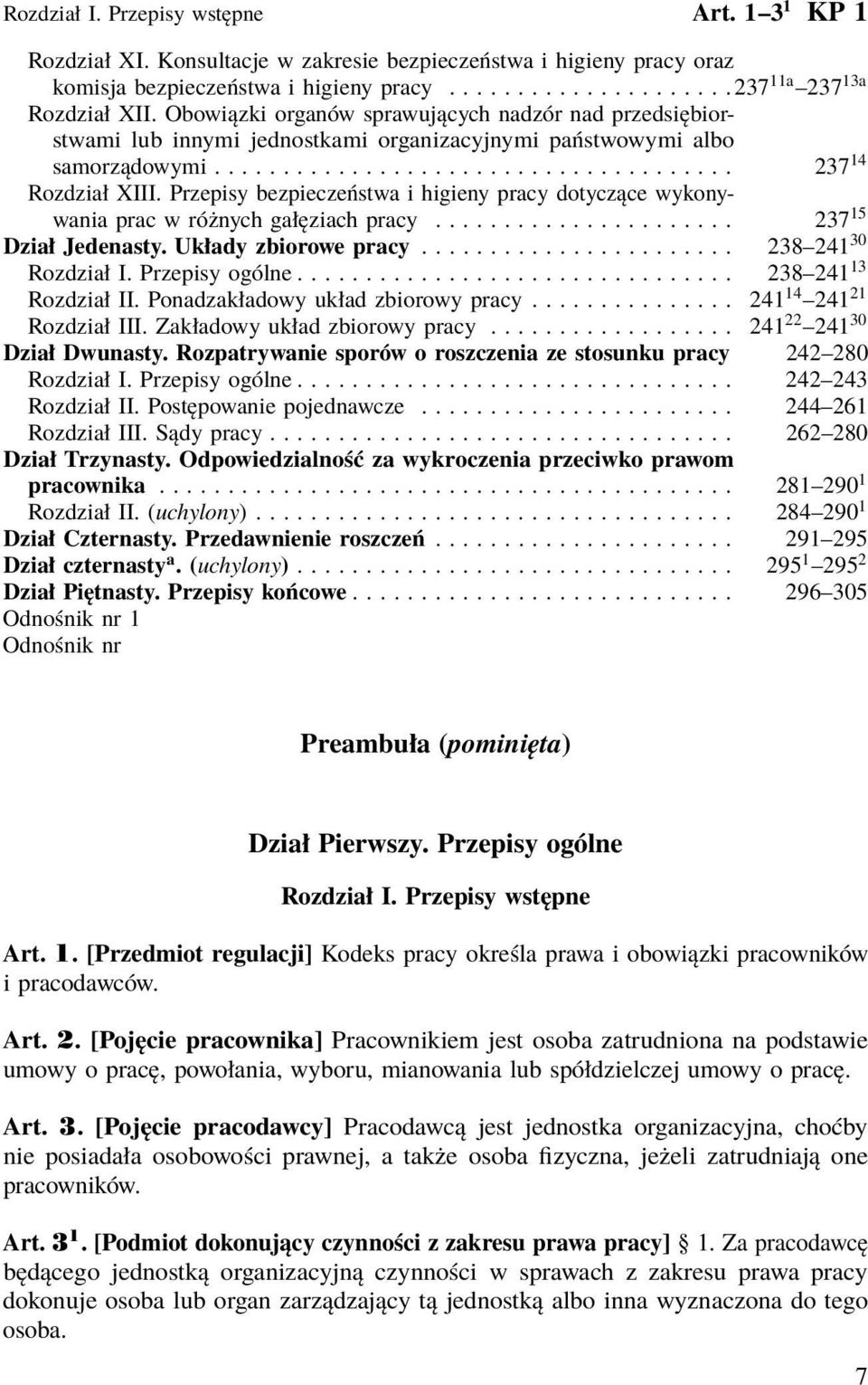 Przepisy bezpieczeństwa i higieny pracy dotyczące wykonywania prac w różnych gałęziach pracy...................... 237 15 Dział Jedenasty. Układy zbiorowe pracy....................... 238 241 30 Rozdział I.