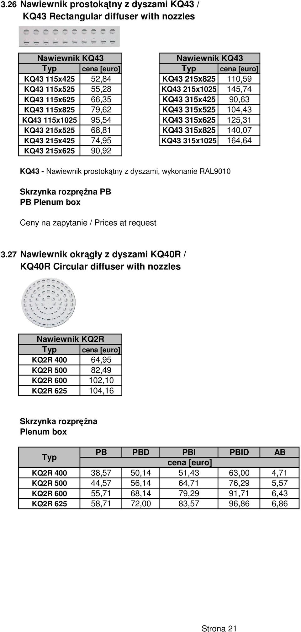 215x625 90,92 KQ43 - Nawiewnik prostokątny z dyszami, wykonanie RAL9010 Skrzynka rozprężna PB PB Plenum box Ceny na zapytanie / Prices at request 3.