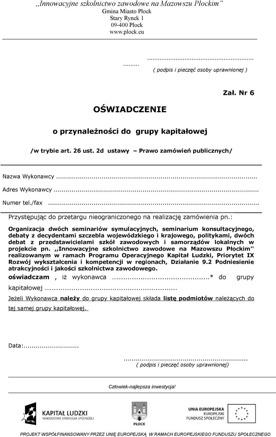 : Organizacja dwóch seminariów symulacyjnych, seminarium konsultacyjnego, debaty z decydentami szczebla wojewódzkiego i krajowego, politykami, dwóch debat z przedstawicielami szkół zawodowych i