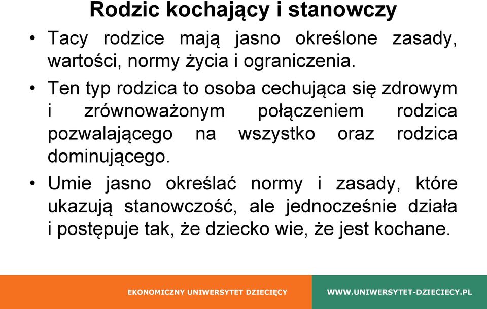 Ten typ rodzica to osoba cechująca się zdrowym i zrównoważonym połączeniem rodzica