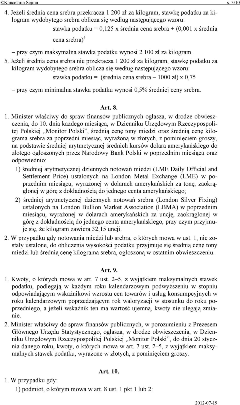 x średnia cena srebra) 4 przy czym maksymalna stawka podatku wynosi 2 100 zł za kilogram. 5.