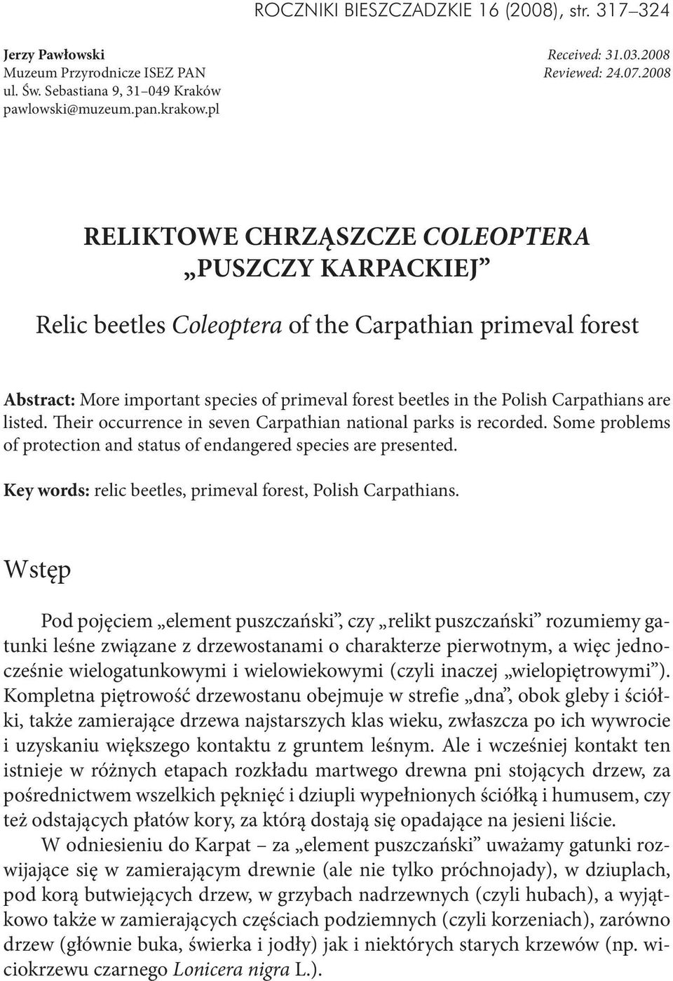 are listed. Their occurrence in seven Carpathian national parks is recorded. Some problems of protection and status of endangered species are presented.