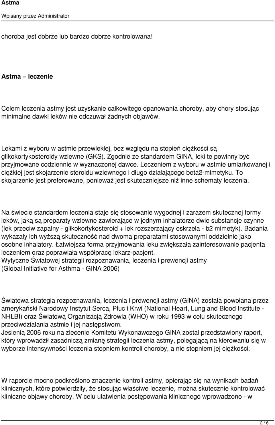Lekami z wyboru w astmie przewlekłej, bez względu na stopień ciężkości są glikokortykosteroidy wziewne (GKS).