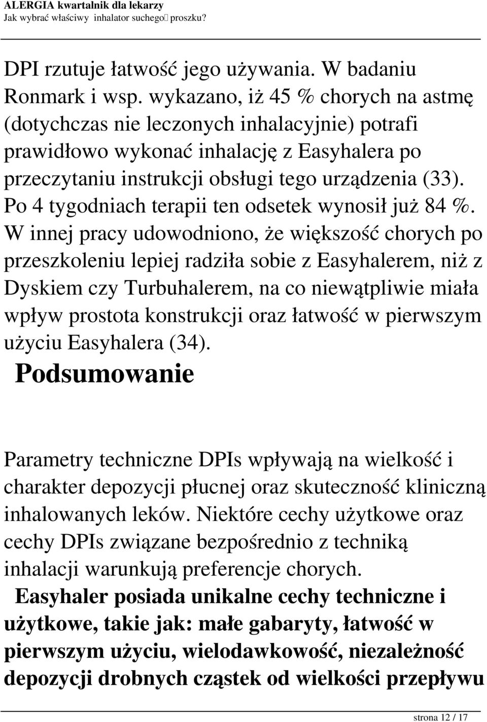 Po 4 tygodniach terapii ten odsetek wynosił już 84 %.