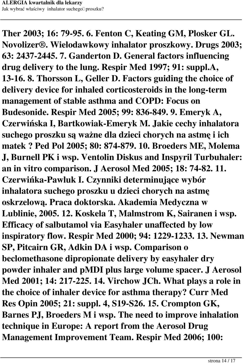 Factors guiding the choice of delivery device for inhaled corticosteroids in the long-term management of stable asthma and COPD: Focus on Budesonide. Respir Med 2005; 99