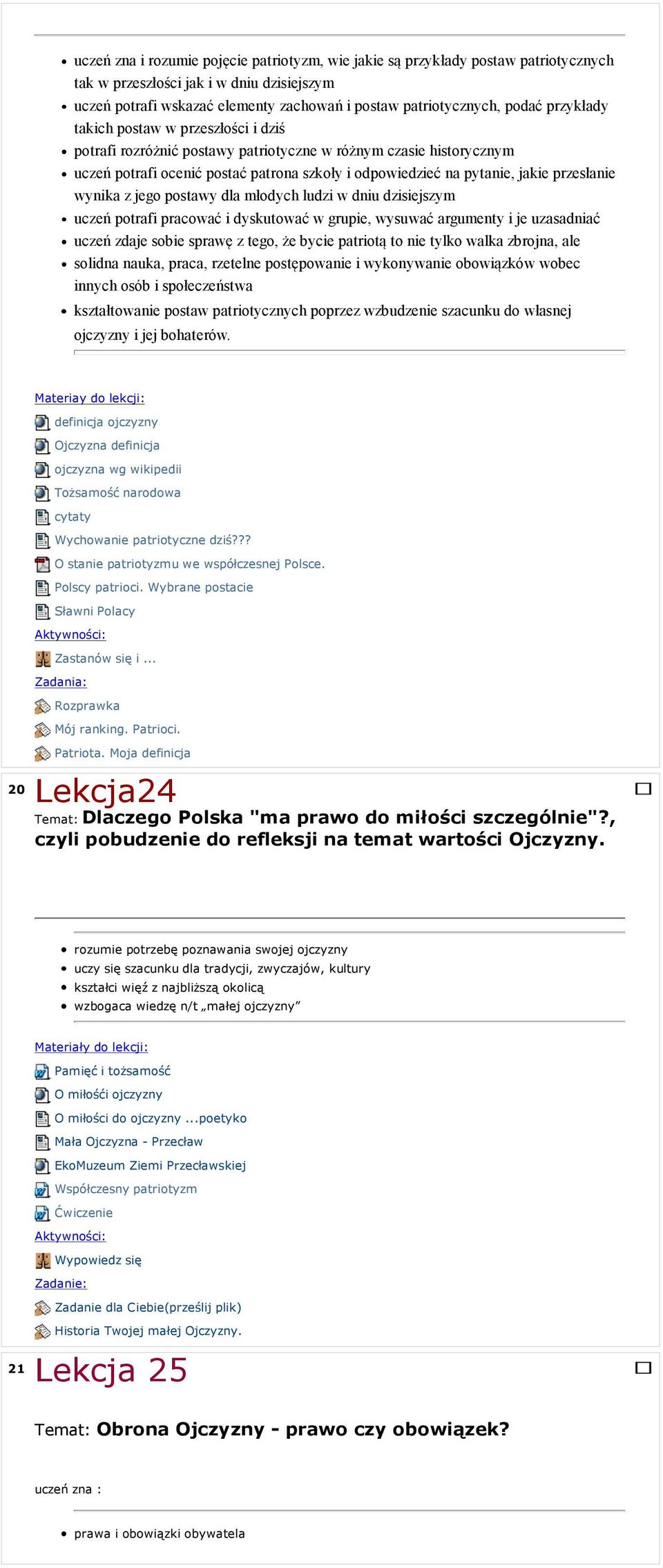 wynika z jego postawy dla młodych ludzi w dniu dzisiejszym uczeń potrafi pracować i dyskutować w grupie, wysuwać argumenty i je uzasadniać uczeń zdaje sobie sprawę z tego, że bycie patriotą to nie