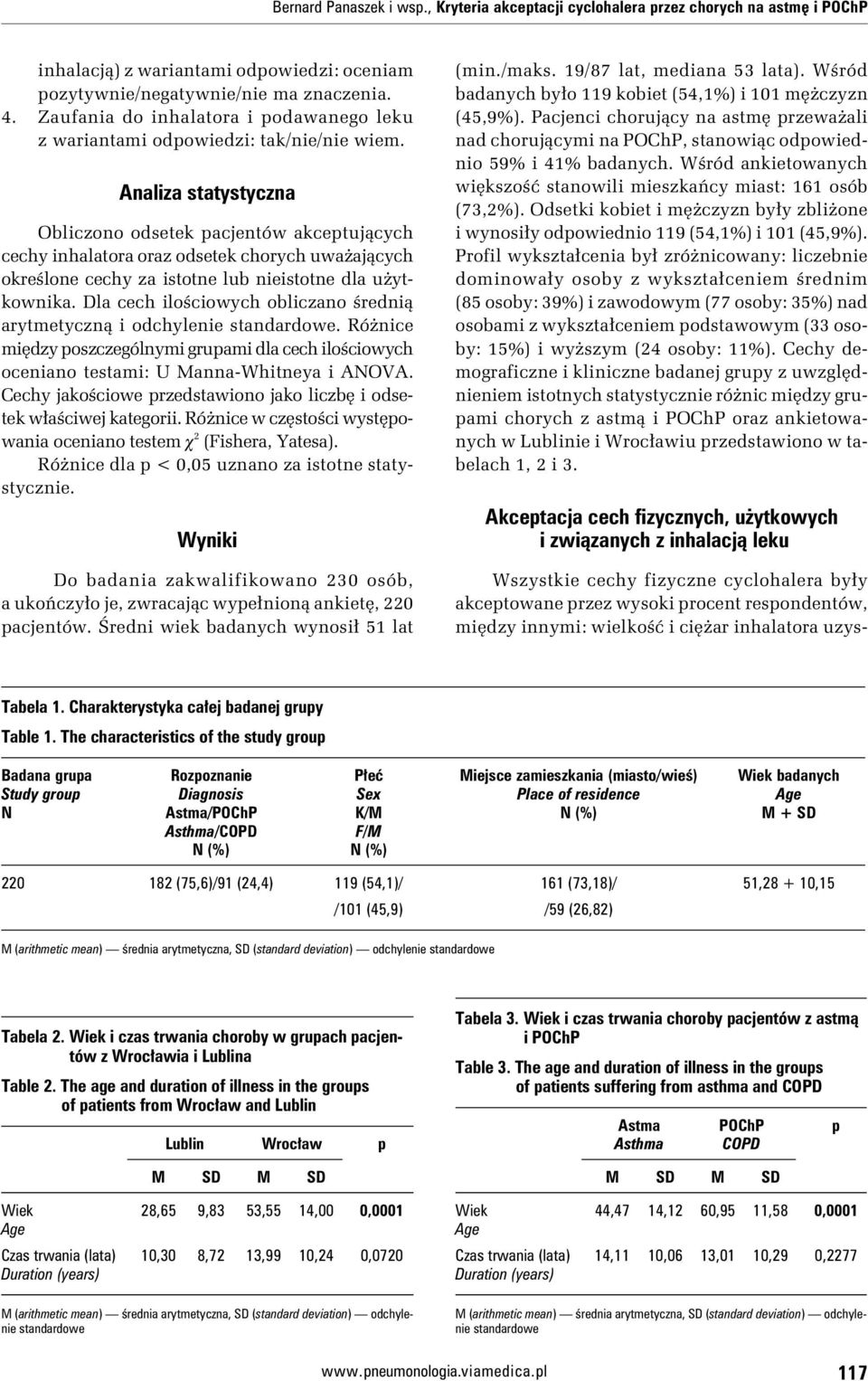 Analiza statystyczna Obliczono odsetek pacjentów akceptujących cechy inhalatora oraz odsetek chorych uważających określone cechy za istotne lub nieistotne dla użytkownika.