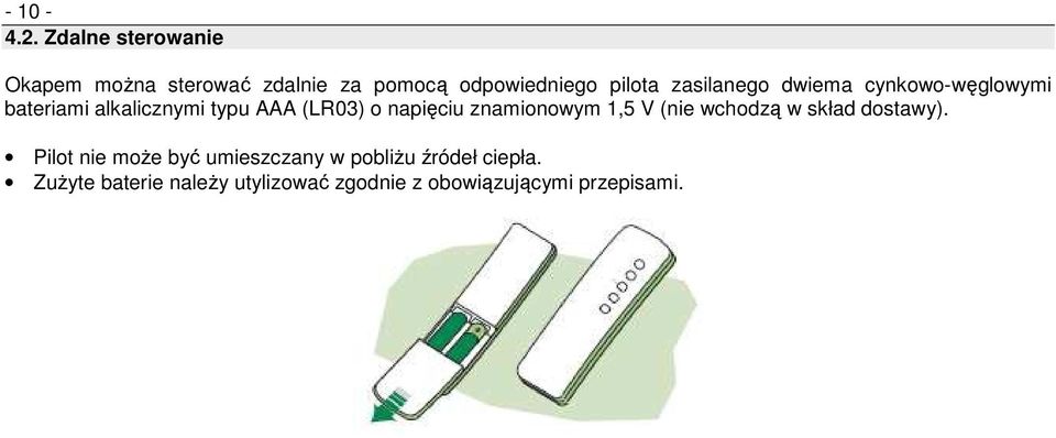 zasilanego dwiema cynkowo-węglowymi bateriami alkalicznymi typu AAA (LR03) o napięciu