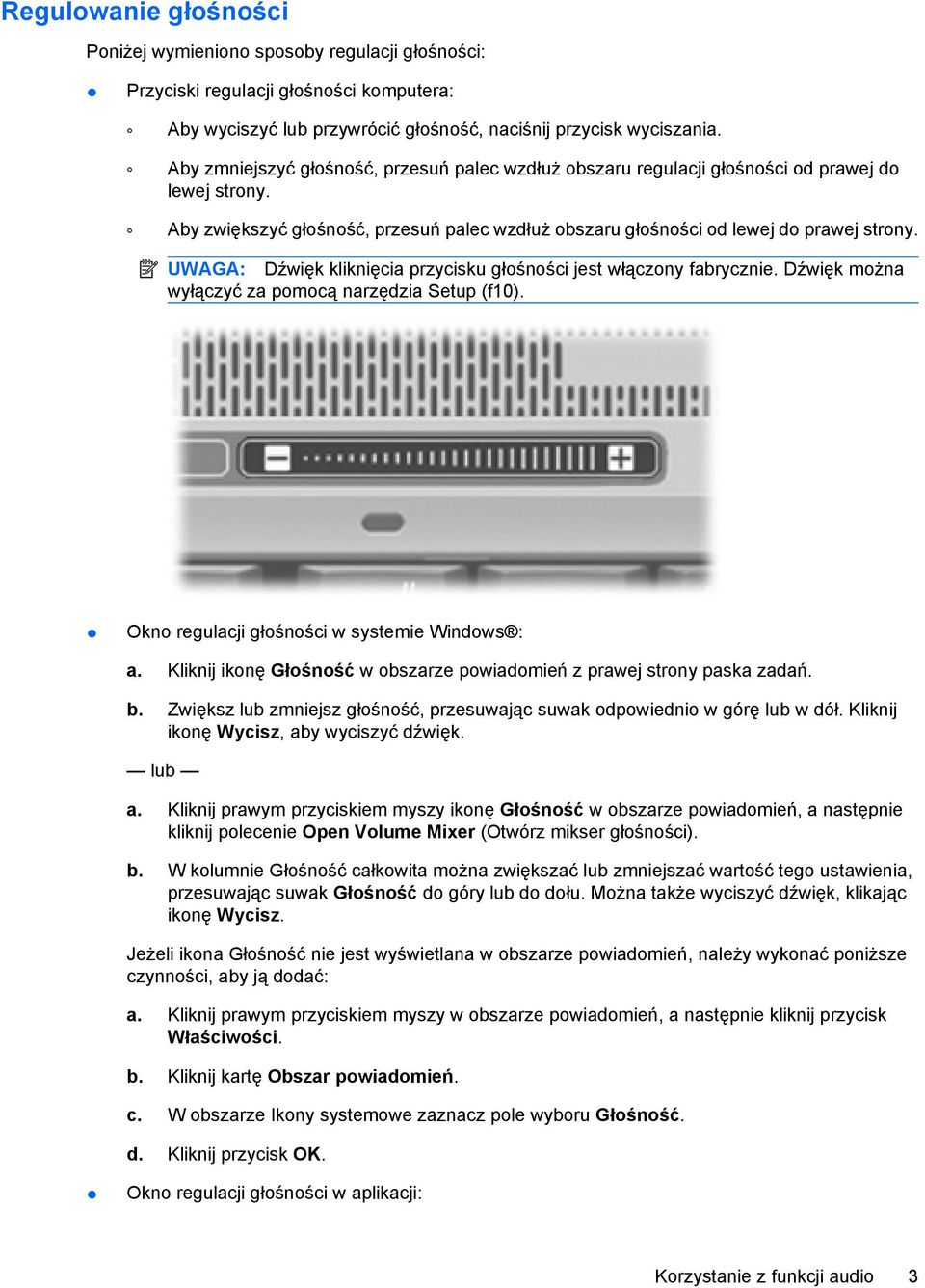 UWAGA: Dźwięk kliknięcia przycisku głośności jest włączony fabrycznie. Dźwięk można wyłączyć za pomocą narzędzia Setup (f10). Okno regulacji głośności w systemie Windows : a.