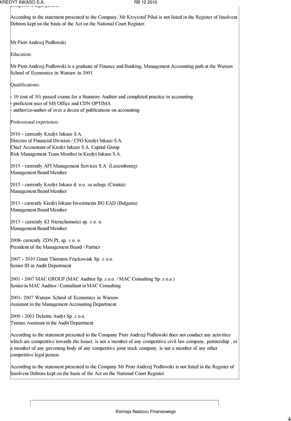 Qualifications: - 10 (out of 10) passed exams for a Statutory Auditor and completed practice in accounting - proficient user of MS Office and CDN OPTIMA - author/co-author of over a dozen of