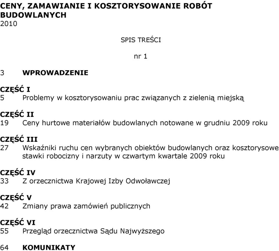 ruchu cen wybranych obiektów budowlanych oraz kosztorysowe stawki robocizny i narzuty w czwartym kwartale 2009