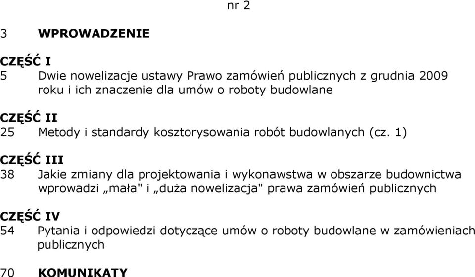 1) I 38 Jakie zmiany dla projektowania i wykonawstwa w obszarze budownictwa wprowadzi mała" i