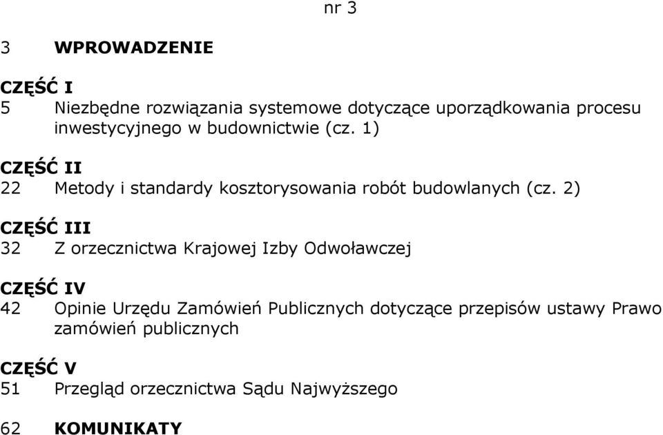 2) I 32 Z orzecznictwa Krajowej Izby Odwoławczej V 42 Opinie Urzędu Zamówień