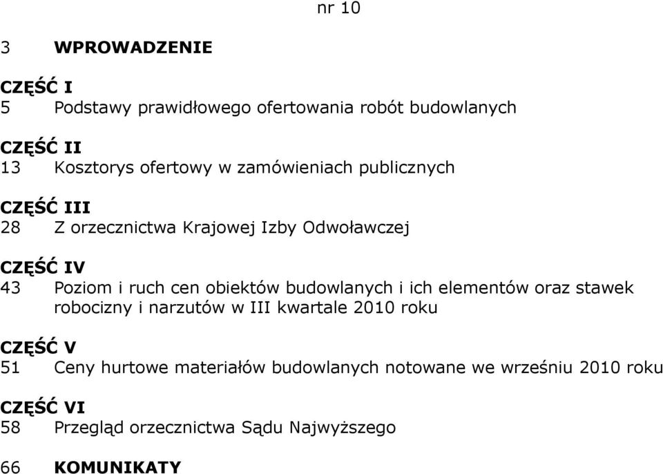 budowlanych i ich elementów oraz stawek robocizny i narzutów w III kwartale 2010 roku 51 Ceny