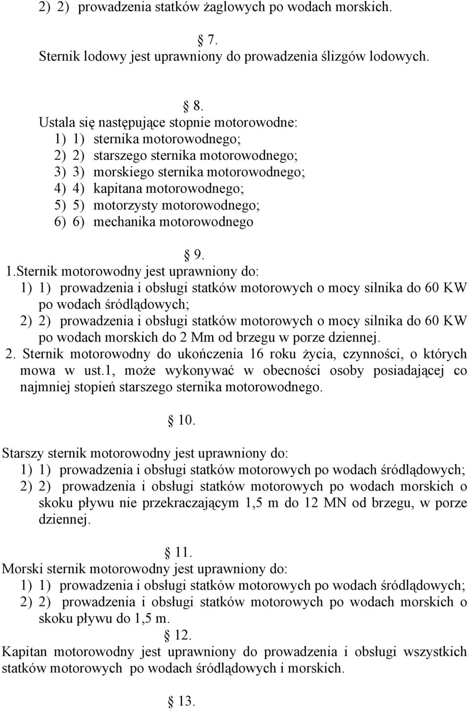 motorzysty motorowodnego; 6) 6) mechanika motorowodnego 9. 1.