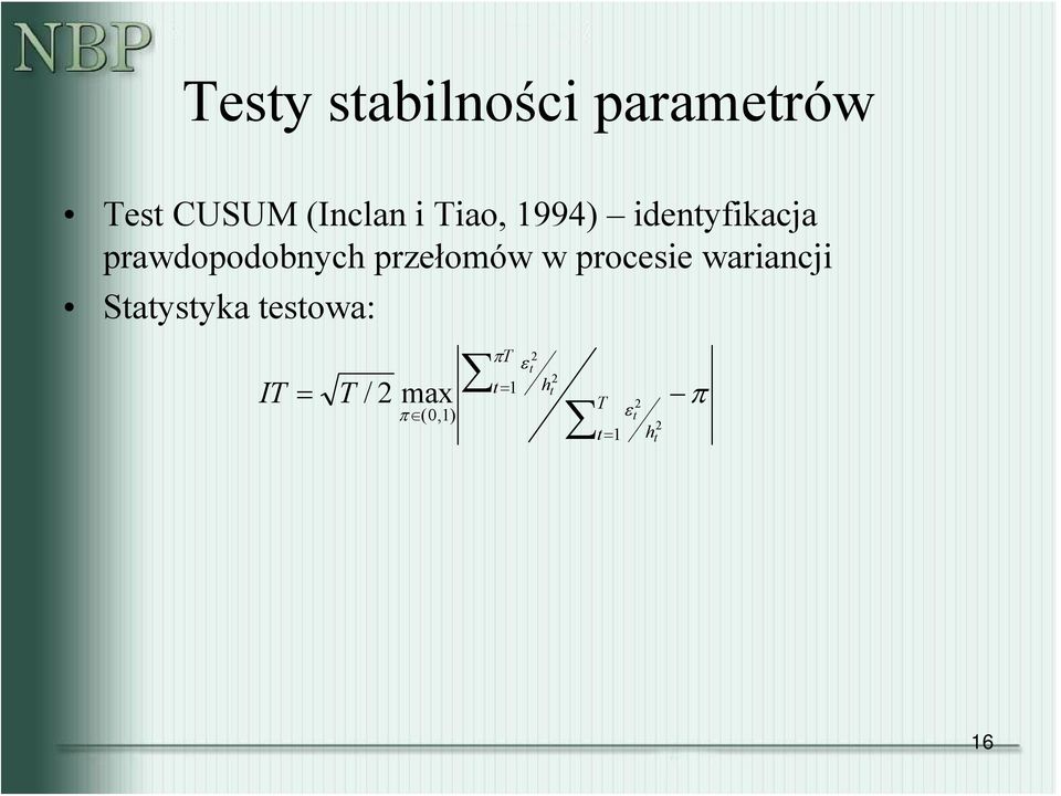 w procesie wariancji Statystyka testowa: IT = T / 2