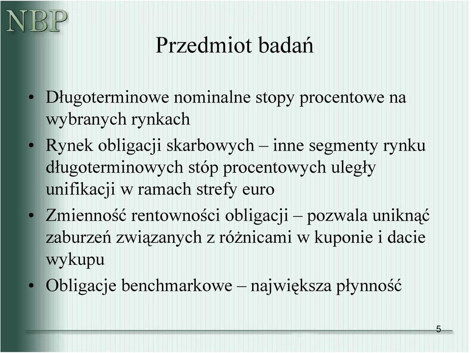 unifikacji w ramach strefy euro Zmienność rentowności obligacji pozwala uniknąć