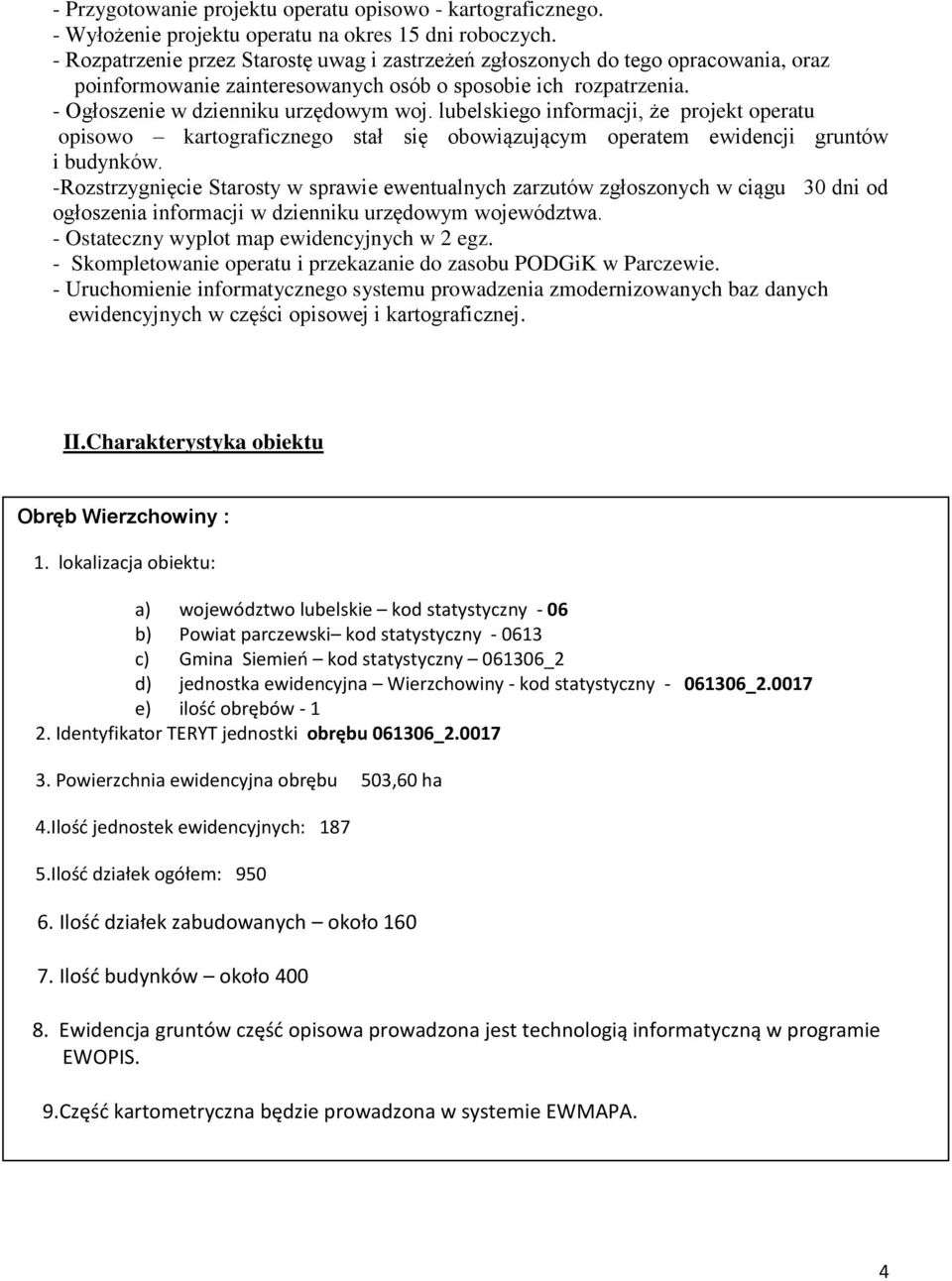 lubelskiego informacji, że projekt operatu opisowo kartograficznego stał się obowiązującym operatem ewidencji gruntów i budynków.