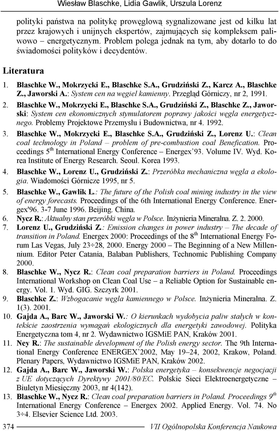 , Jaworski A.: System cen na węgiel kamienny. Przegląd Górniczy, nr 2, 1991. 2. Blaschke W., Mokrzycki E., Blaschke S.A., Grudziński Z., Blaschke Z.