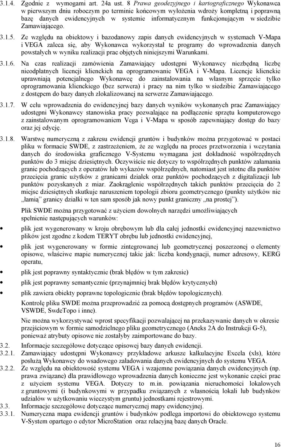 funkcjonującym w siedzibie Zamawiającego. 3.1.5.