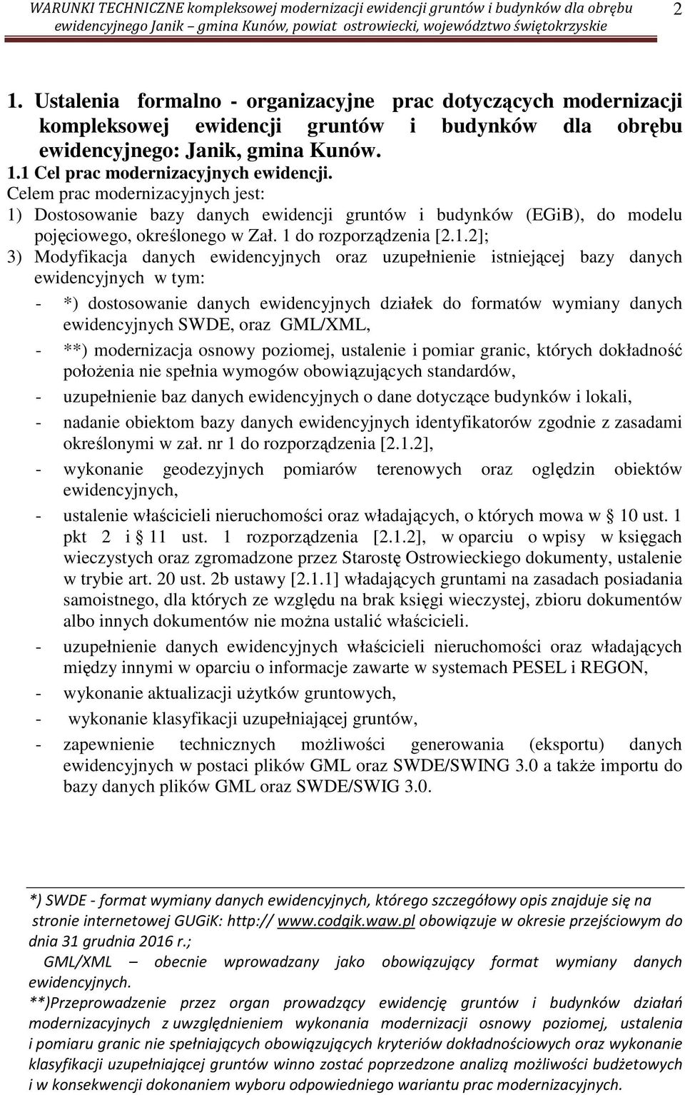 Dostosowanie bazy danych ewidencji gruntów i budynków (EGiB), do modelu pojęciowego, określonego w Zał. 1 