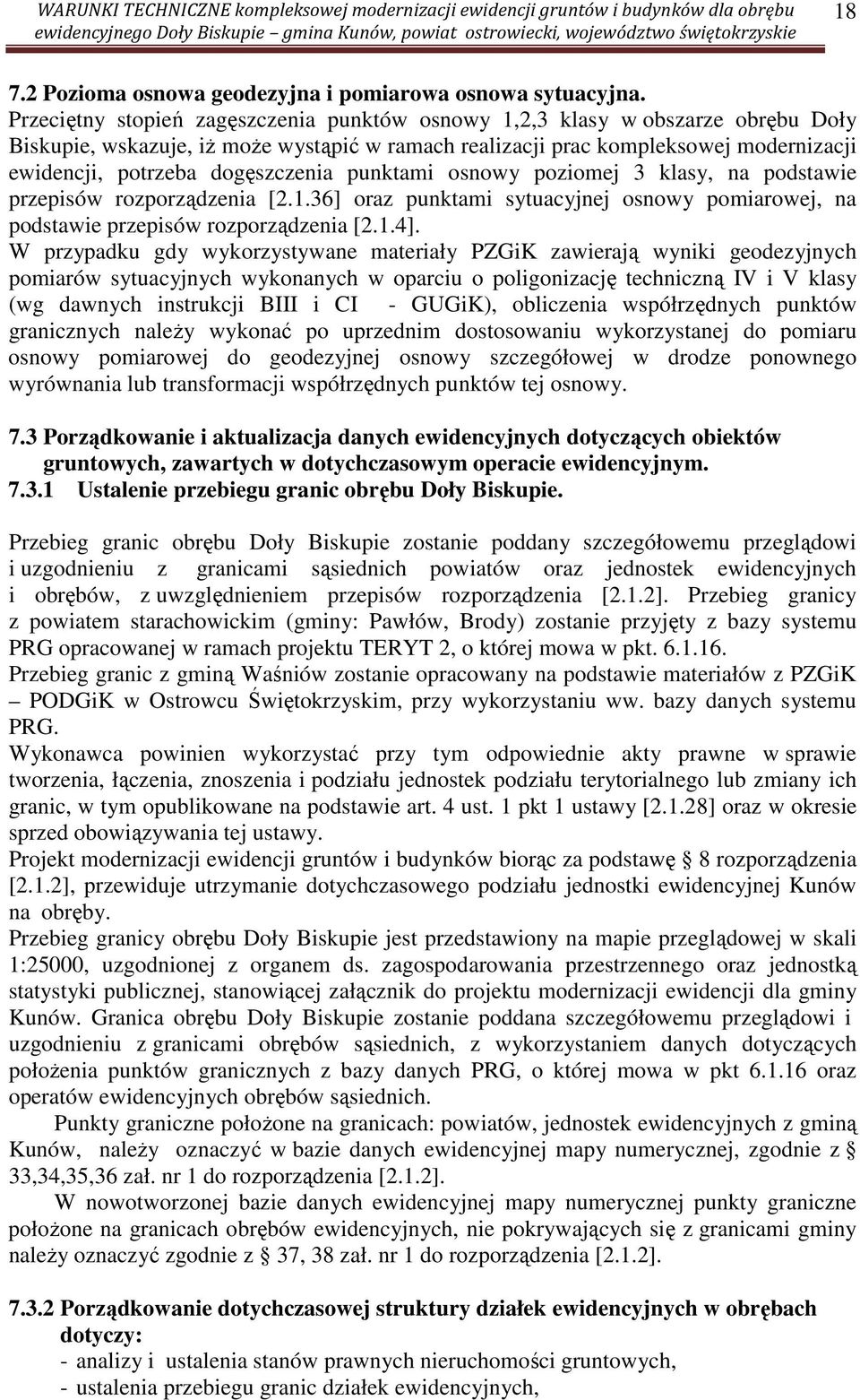 dogęszczenia punktami osnowy poziomej 3 klasy, na podstawie przepisów rozporządzenia [2.1.36] oraz punktami sytuacyjnej osnowy pomiarowej, na podstawie przepisów rozporządzenia [2.1.4].