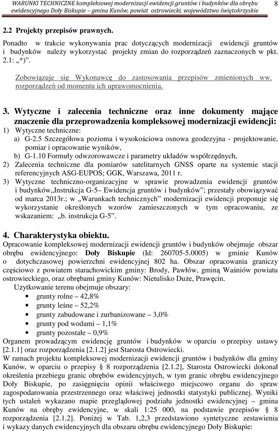 Wytyczne i zalecenia techniczne oraz inne dokumenty mające znaczenie dla przeprowadzenia kompleksowej modernizacji ewidencji: 1) Wytyczne techniczne: a) G-2.