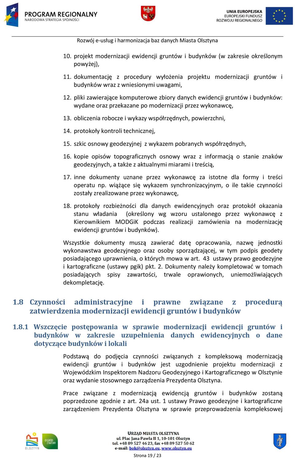 protokoły kontroli technicznej, 15. szkic osnowy geodezyjnej z wykazem pobranych współrzędnych, 16.