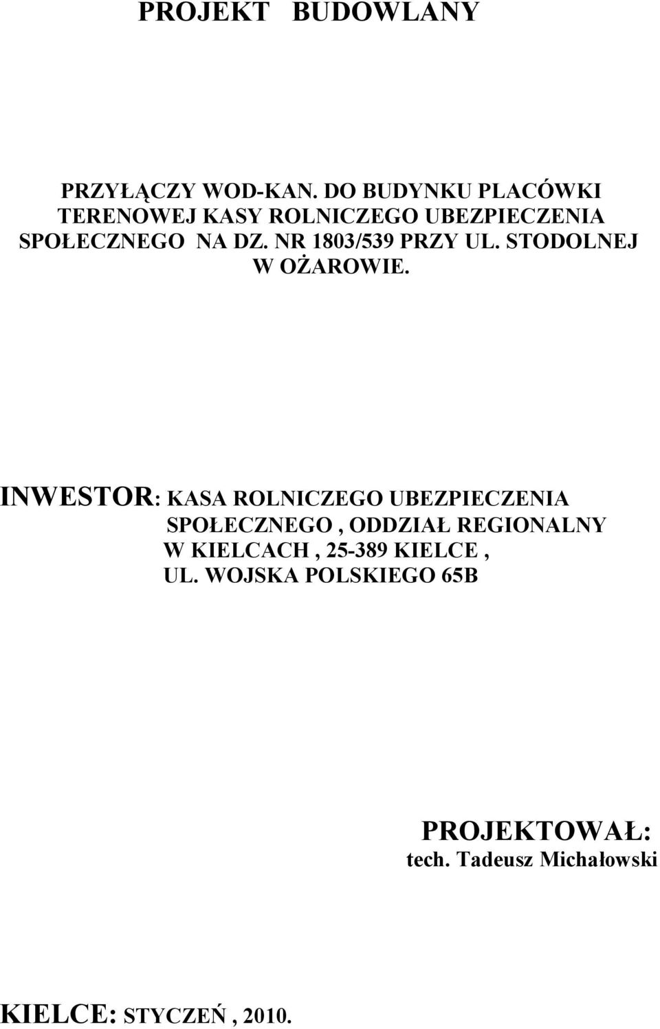 NR 1803/539 PRZY UL. STODOLNEJ W OŻAROWIE.