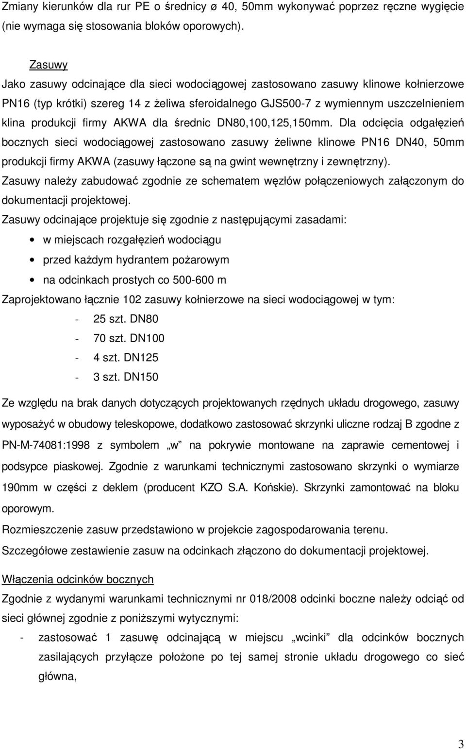 firmy AKWA dla średnic DN80,100,125,150mm.