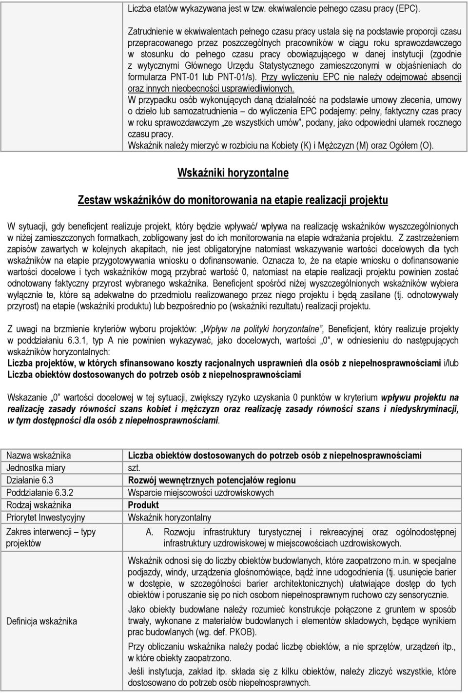 pracy obowiązującego w danej instytucji (zgodnie z wytycznymi Głównego Urzędu Statystycznego zamieszczonymi w objaśnieniach do formularza PNT-01 lub PNT-01/s).