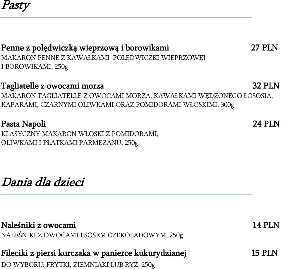 300g Pasta Napoli KLASYCZNY MAKARON WŁOSKI Z POMIDORAMI, OLIWKAMI I PŁATKAMI PARMEZANU, 250g 24 PLN Dania dla dzieci Naleśniki z owocami