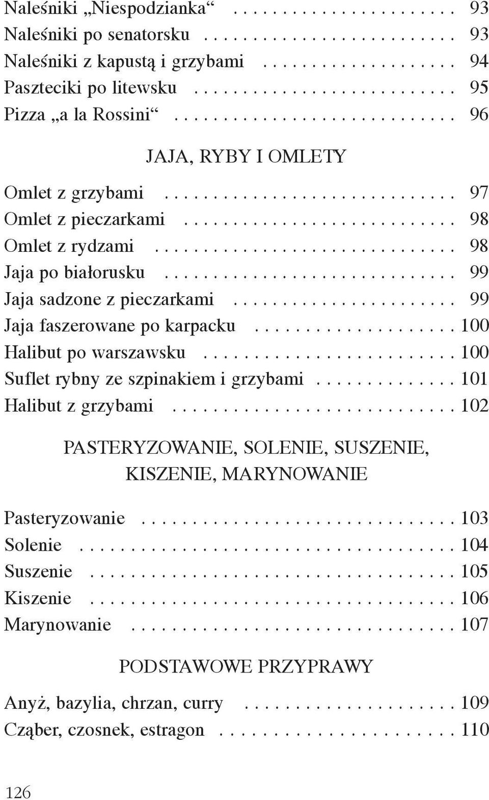 .............................. 98 Jaja po bia³orusku.............................. 99 Jaja sadzone z pieczarkami....................... 99 Jaja faszerowane po karpacku.................... 100 Halibut po warszawsku.