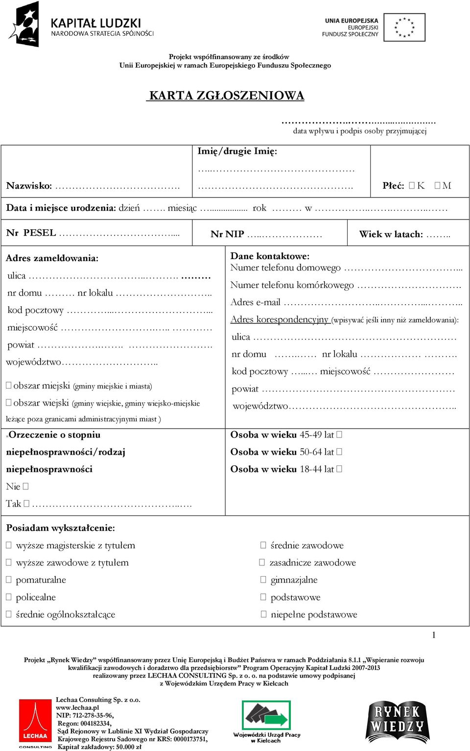 . obszar miejski (gminy miejskie i miasta) obszar wiejski (gminy wiejskie, gminy wiejsko-miejskie leżące poza granicami administracyjnymi miast ) =Orzeczenie o stopniu niepełnosprawności/rodzaj