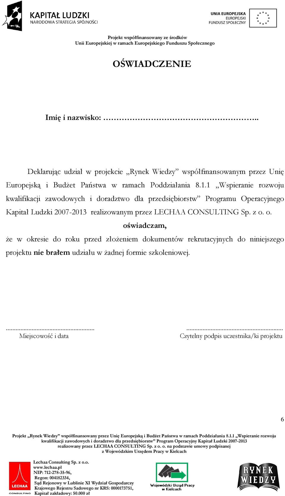 1 Wspieranie rozwoju kwalifikacji zawodowych i doradztwo dla przedsiębiorstw Programu Operacyjnego Kapitał Ludzki 2007-2013
