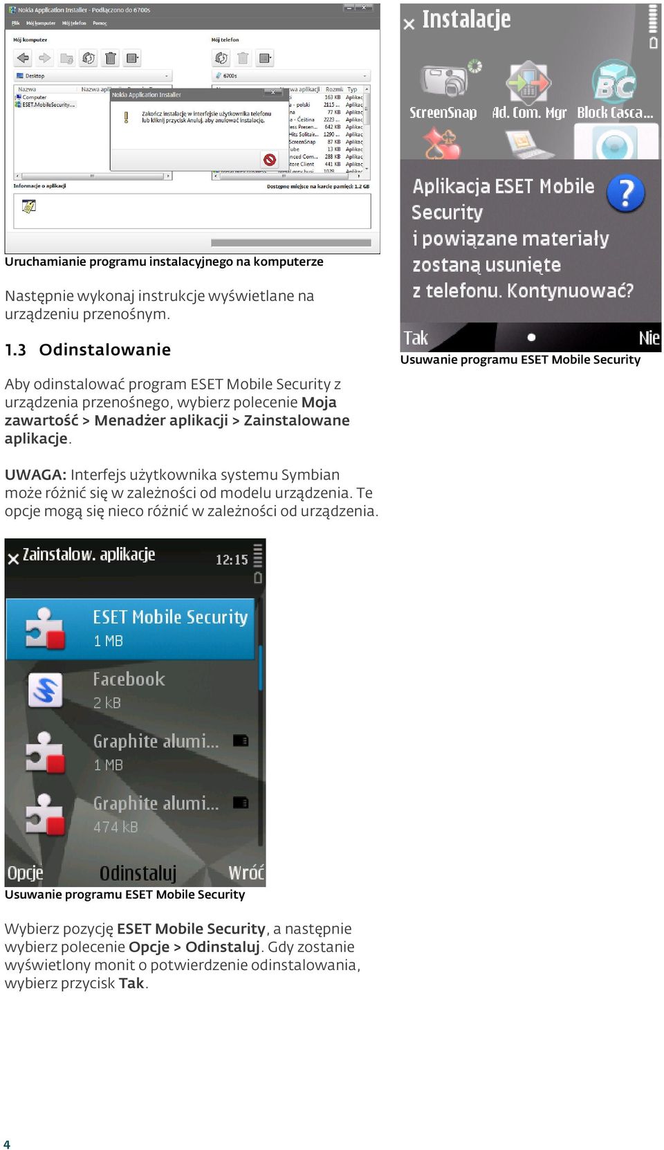 UWAGA: Interfejs użytkownika systemu Symbian może różnić się w zależności od modelu urządzenia. Te opcje mogą się nieco różnić w zależności od urządzenia.